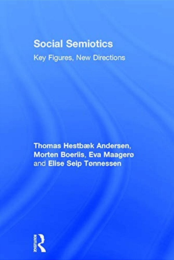 Social Semiotics: Key Figures, New Directions-..