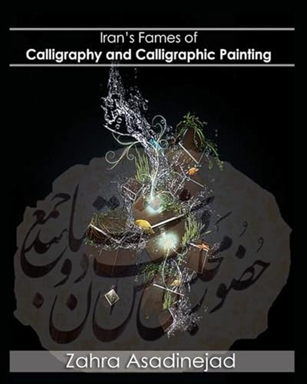 Iran's Fames Of Calligraphy And Calligraphic Painting-..