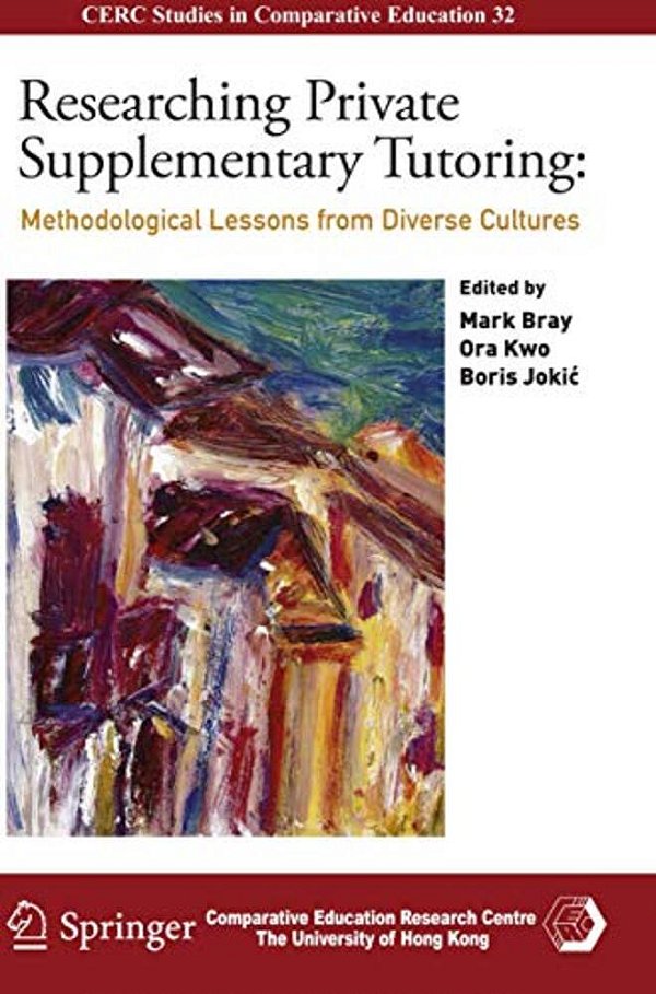 Researching Private Supplementary Tutoring: Methodological Lessons From Diverse Cultures-..
