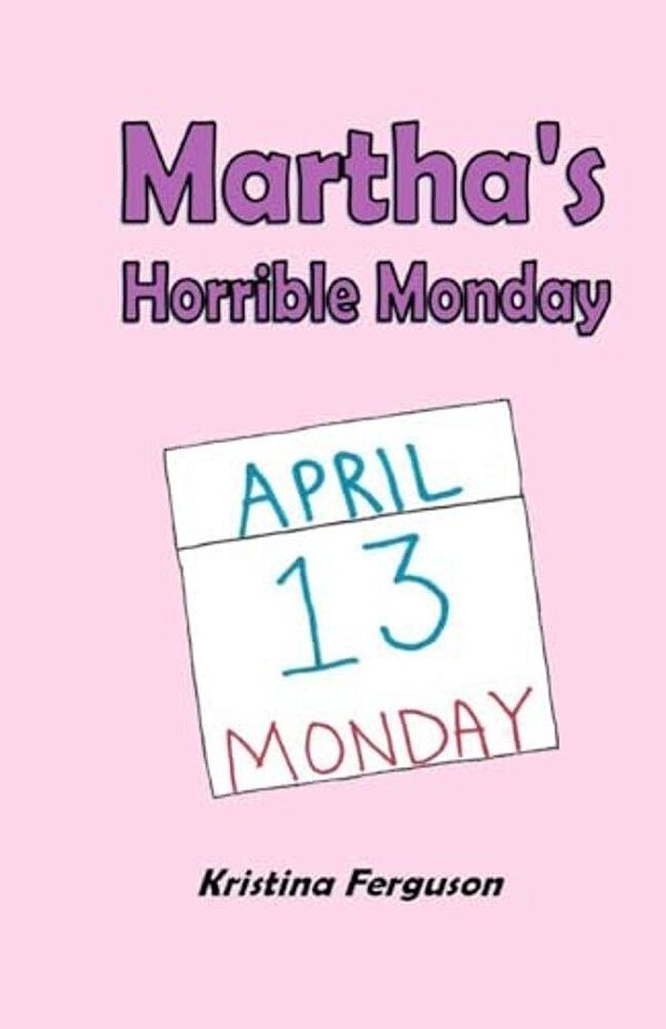 Martha's Horrible Monday-..
