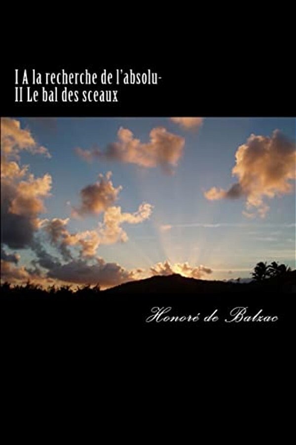 I A La Recherche De L'Absolu- II Le Bal Des Sceaux-..