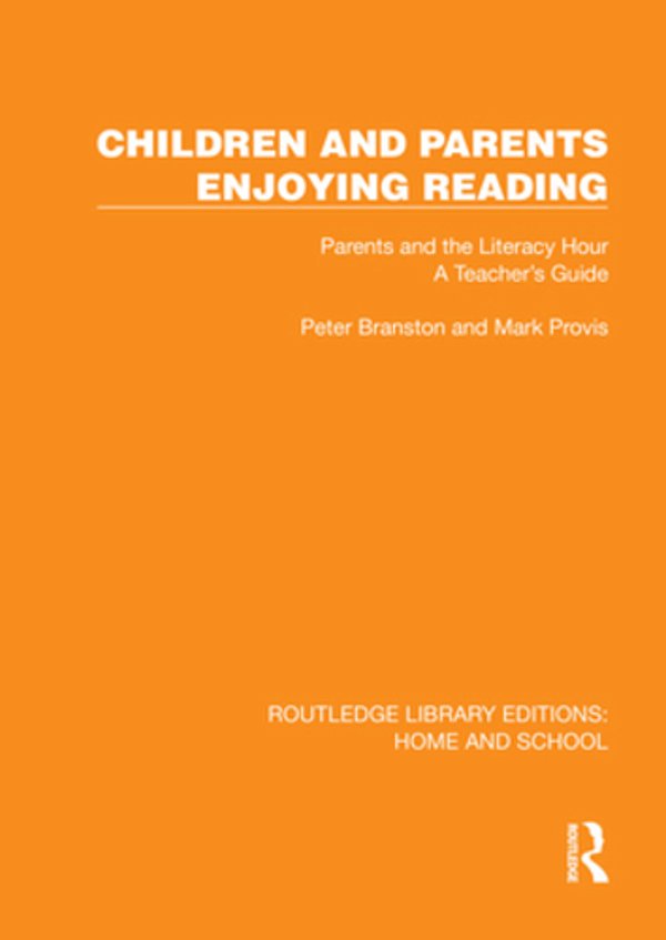 Children And Parents Enjoying Reading: Parents And The Literacy Hour: A Teacher's Guide-..