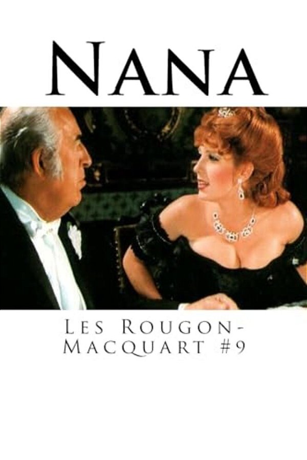 Nana: Les Rougon-Macquart #9-..