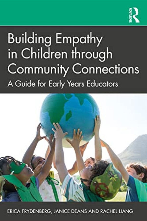 Building Empathy In Children Through Community Connections: A Guide For Early Years Educators-..