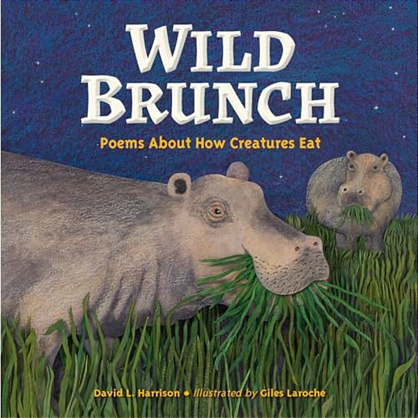 Wild Brunch: Poems About How Creatures Eat-..