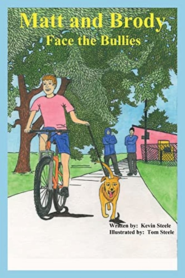 Matt And Brody Face The Bullies: Matt Has A Dog Named Brody. Brody Has A Special Gift That Helps Matt Face The Challenges Of Growing Up. Even When He-..