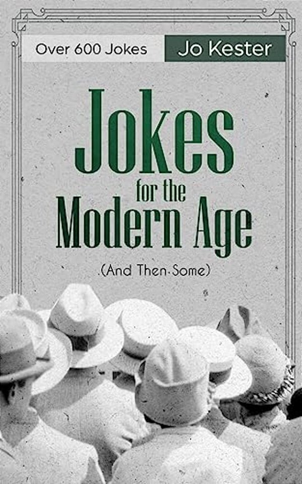 Jokes For The Modern Age: (And Then Some)-..