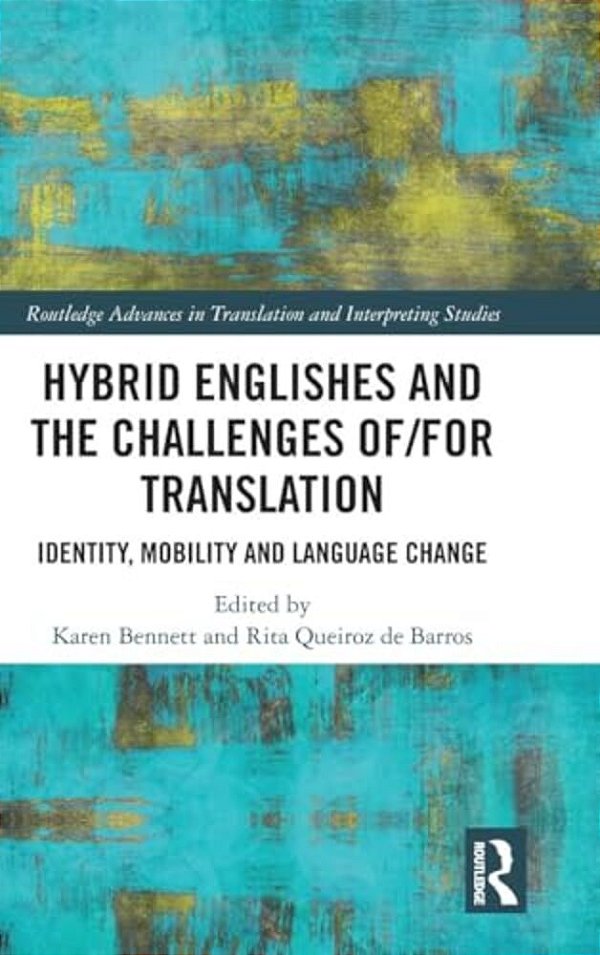 Hybrid Englishes And The Challenges Of And For Translation: Identity, Mobility And Language Change-..