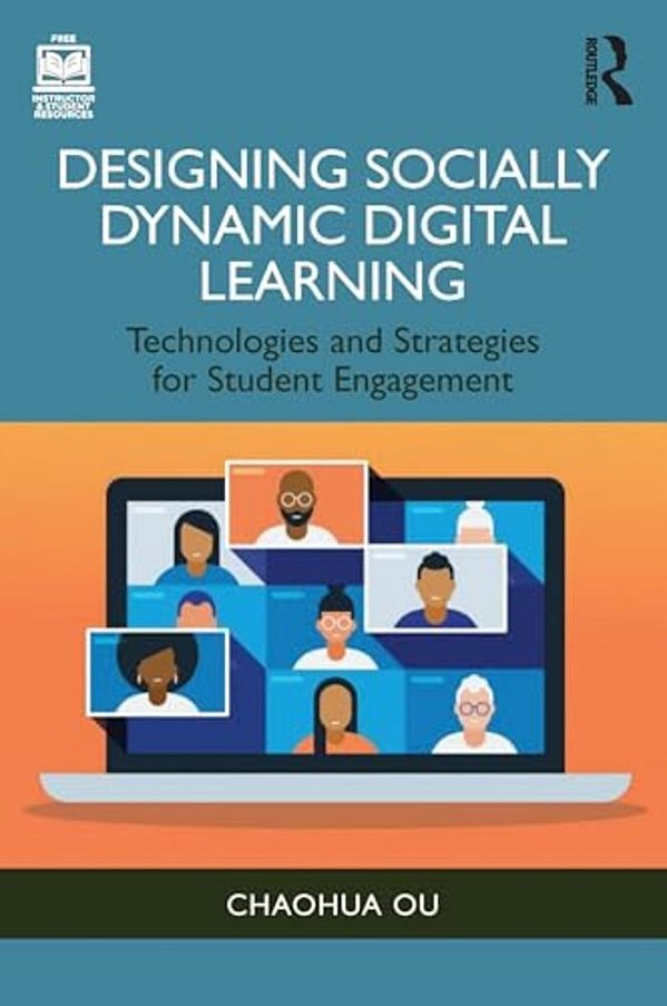 Designing Socially Dynamic Digital Learning: Technologies And Strategies For Student Engagement-..