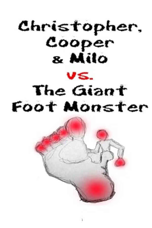 Christopher, Cooper & Milo Vs. The Giant Foot Monster-..