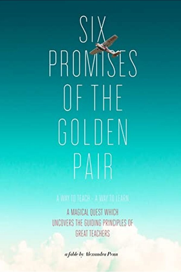 Six Promises Of The Golden Pair: A Way To Teach - A Way To Learn-..