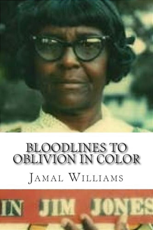 Bloodlines To Oblivion In Color: (The People's Temple)-..
