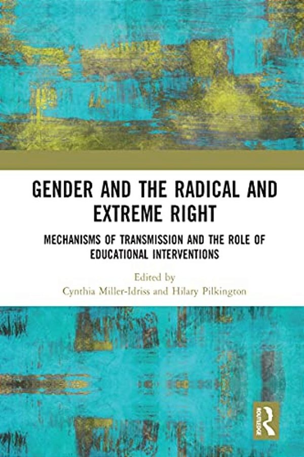Gender And The Radical And Extreme Right: Mechanisms Of Transmission And The Role Of Educational Interventions-..