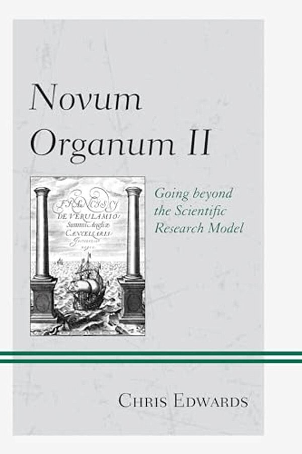 Novum Organum II: Going Beyond The Scientific Research Model-..