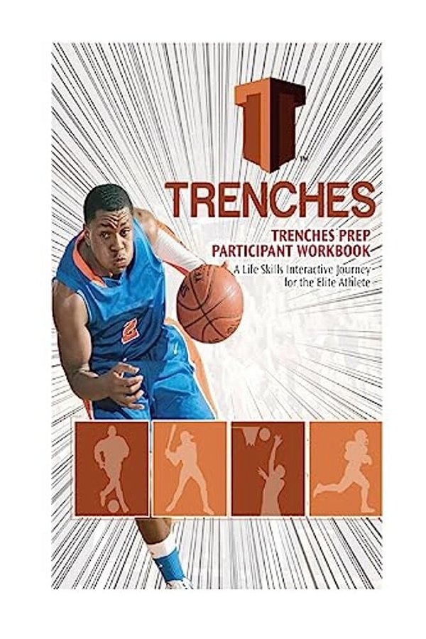 Trenches Life Skills Workbook: A Life Skills Interactive Journey For The Elite Athlete-..