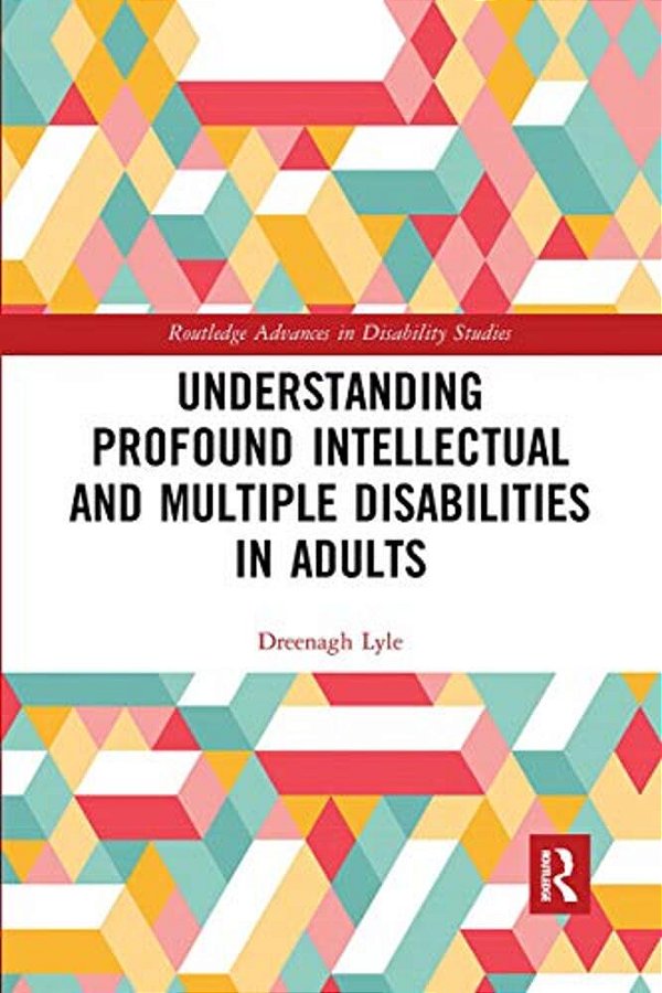 Understanding Profound Intellectual And Multiple Disabilities In Adults-..