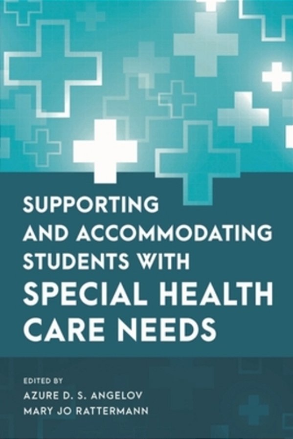 Supporting And Accommodating Students With Special Health Care Needs-..