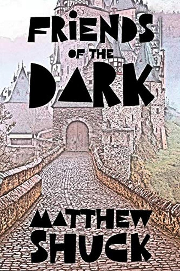 Friends Of The Dark: 8 Stories For Children Who Sleep With The Lights Off-..