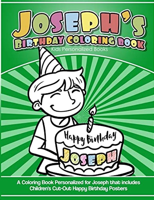 Joseph's Birthday Coloring Book Kids Personalized Books: A Coloring Book Personalized For Joseph That Includes Children's Cut Out Happy Birthday Poste-..