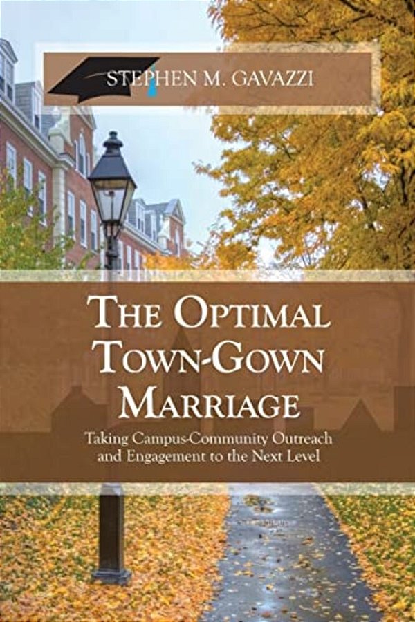 The Optimal Town-Gown Marriage: Taking Campus-Community Outreach And Engagement To The Next Level-..