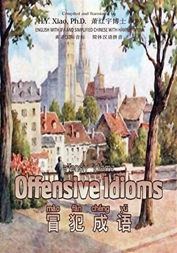 Offensive Idioms (Simplified Chinese): 10 Hanyu Pinyin With Ipa Paperback B&w-..