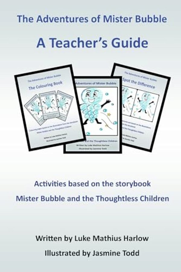 The Adventures Of Mister Bubble - A Teacher's Guide-..