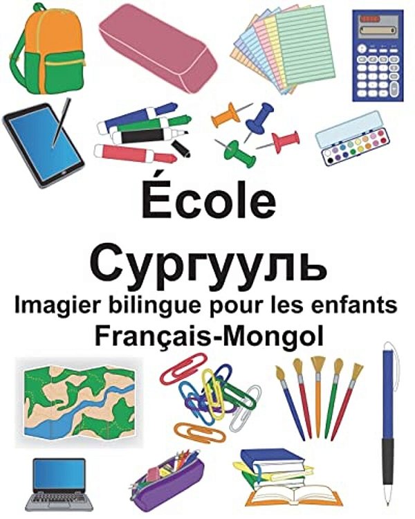 Français-Mongol École Imagier Bilingue Pour Les Enfants-..
