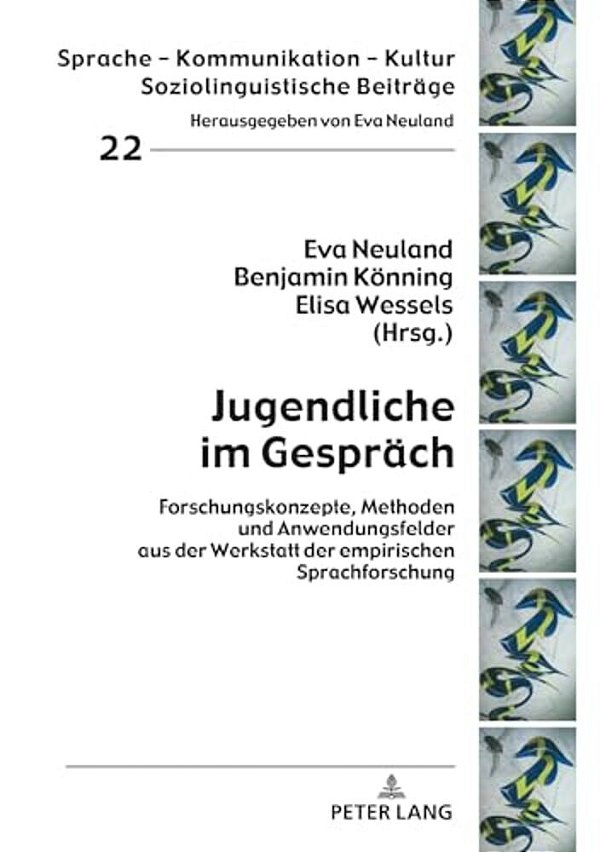 Jugendliche Im Gespraech: Forschungskonzepte, Methoden Und Anwendungsfelder Aus Der Werkstatt Der Empirischen Sprachforschung-..