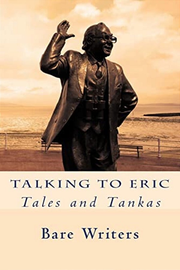 Talking To Eric: Tales And Tankas-..