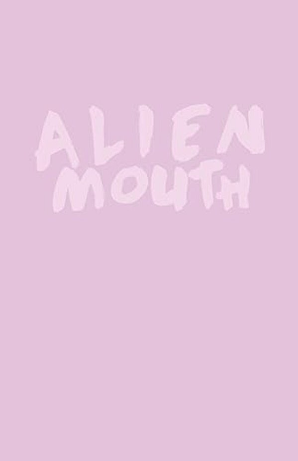 Alien Mouth-..