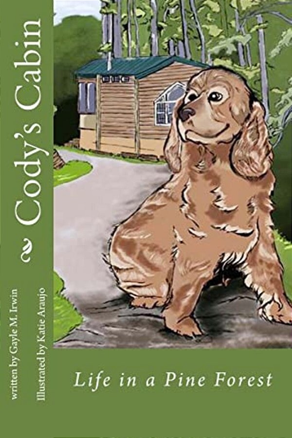 Cody's Cabin: Life In A Pine Forest-..