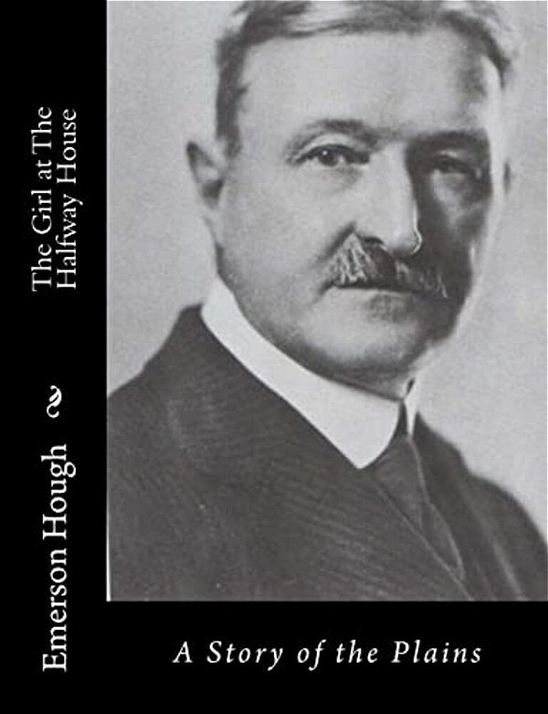 The Girl At The Halfway House: A Story Of The Plains-..