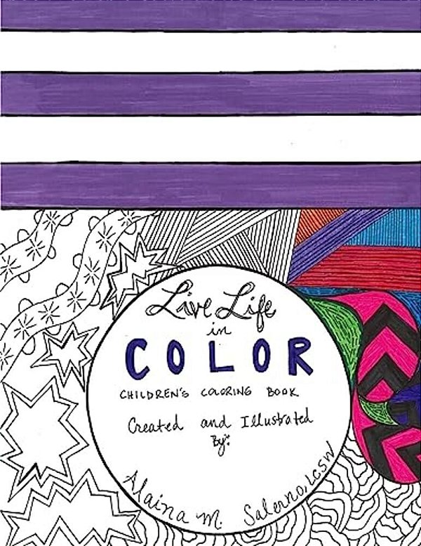 Live Life In Color: Children's Coloring Book-..