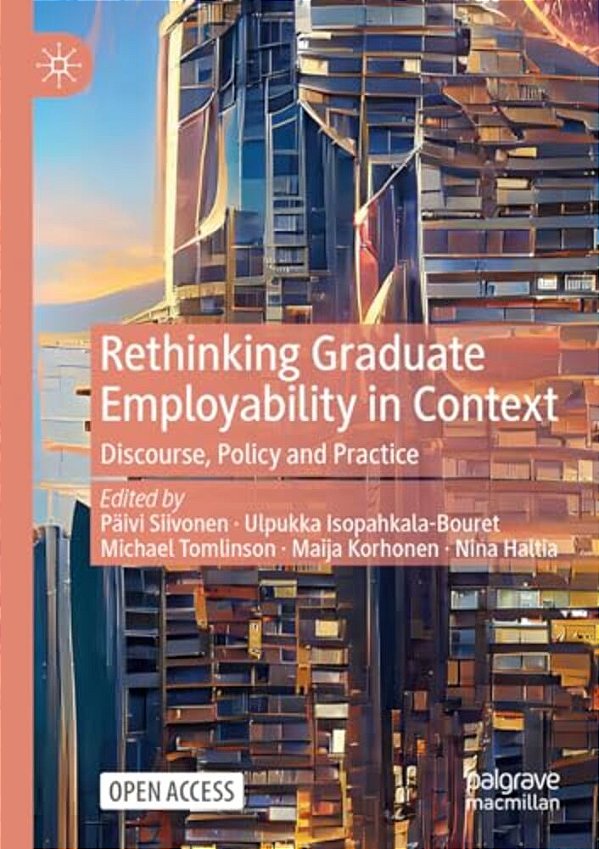 Rethinking Graduate Employability In Context: Discourse, Policy And Practice-..