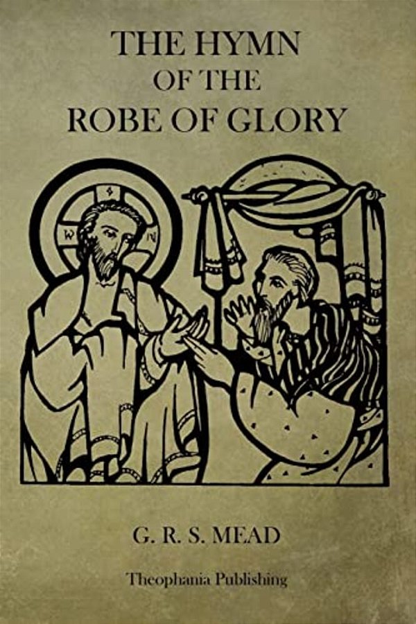 The Hymn Of The Robe Of Glory-..