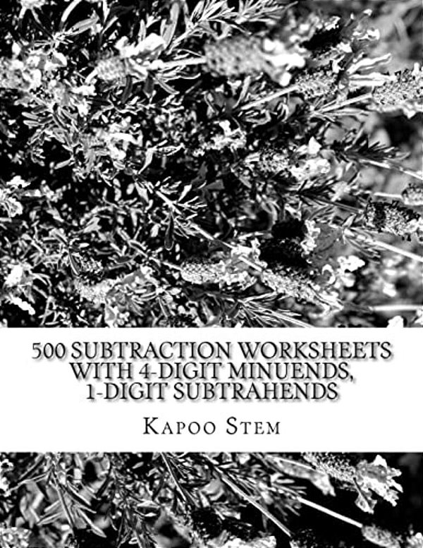 500 Subtraction Worksheets With 4-Digit Minuends, 1-Digit Subtrahends: Math Practice Workbook-..