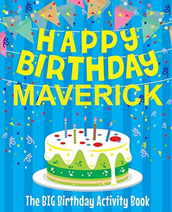 Happy Birthday Maverick - The Big Birthday Activity Book: Personalized Children's Activity Book-..