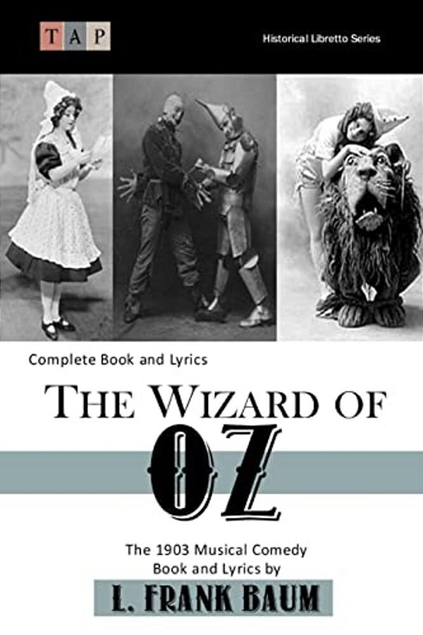 The Wizard Of Oz: The 1903 Musical Comedy: Complete Book And Lyrics-..