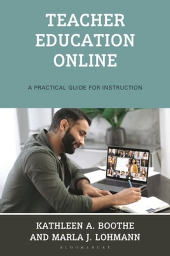Teacher Education Online: A Practical Guide For Instruction-..