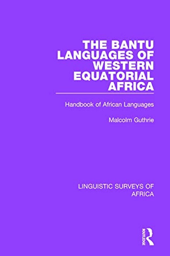 The Bantu Languages Of Western Equatorial Africa: Handbook Of African Languages-..