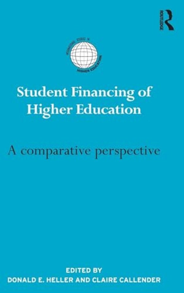 Student Financing Of Higher Education: A Comparative Perspective-..