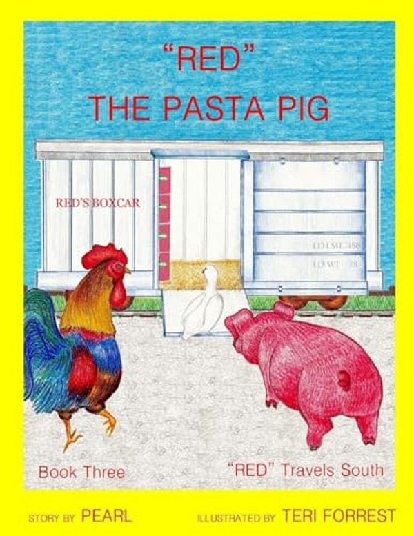 "Red" The Pasta Pig: "Red" Travels South Book 3-..