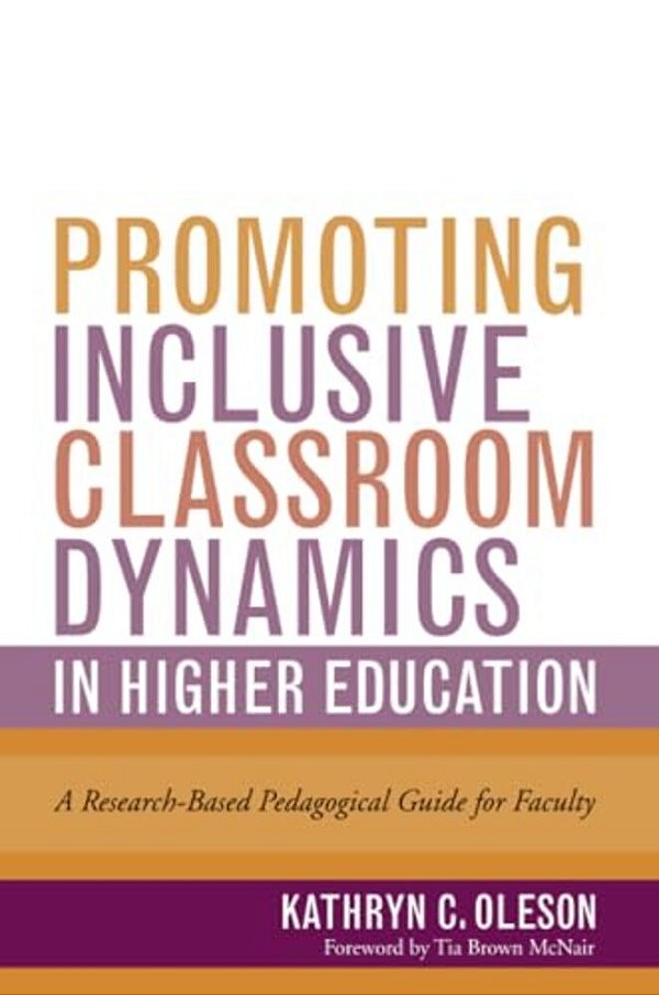 Promoting Inclusive Classroom Dynamics In Higher Education: A Research-Based Pedagogical Guide For Faculty-..