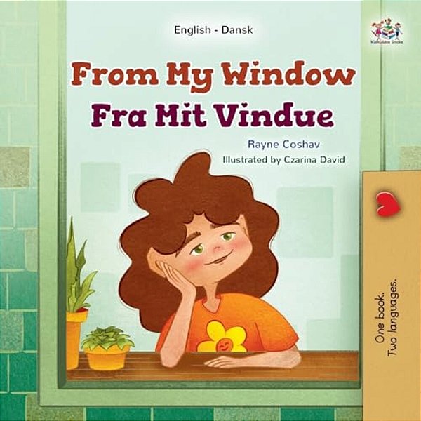 From My Window (English Danish Bilingual Kids Book)-..