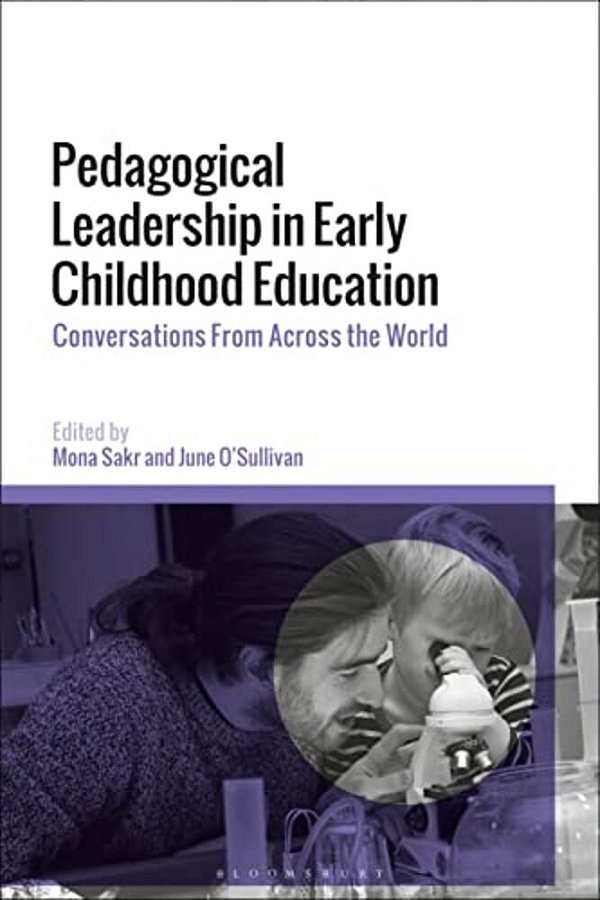 Pedagogical Leadership In Early Childhood Education: Conversations From Across The World-..