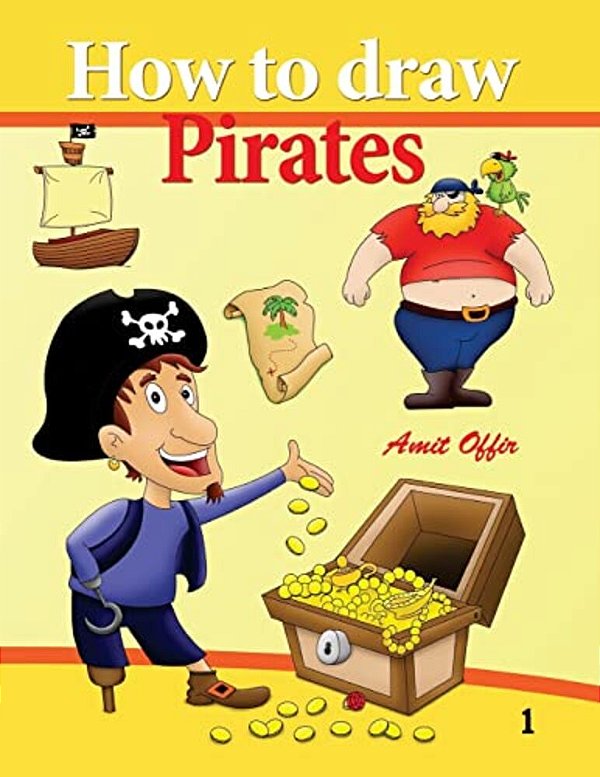 How To Draw Pirates: How To Draw Cartoons And Comics For Beginners-..