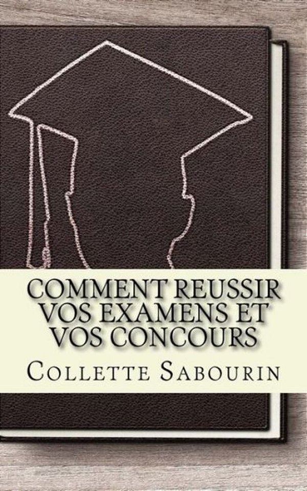 Comment Reussir Vos Examens Et Vos Concours: Découvrez Comment Vous Préparer Pour Réussir À Vos Examens Et Concours-..
