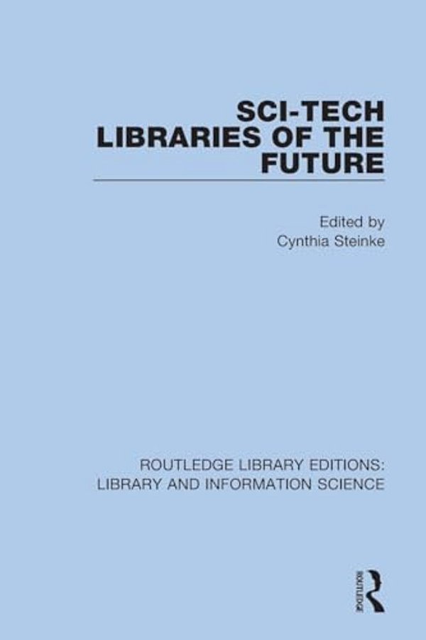 Sci-Tech Libraries Of The Future-..