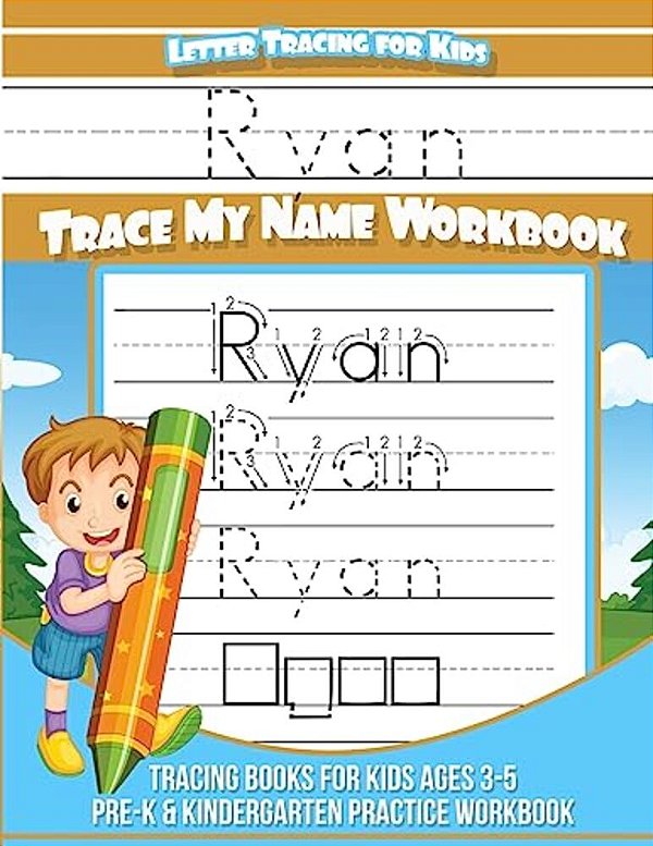 Letter Tracing For Kids Ryan Trace My Name Workbook: Tracing Books For Kids Ages 3 - 5 Pre-k & Kindergarten Practice Workbook-..