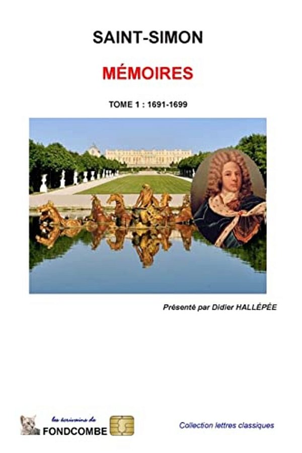 Mémoires Du Duc De Saint-Simon: Tome 1: 1691-1699-..